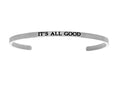Intuitions Stainless Steel it's All Good Cuff Bangle
